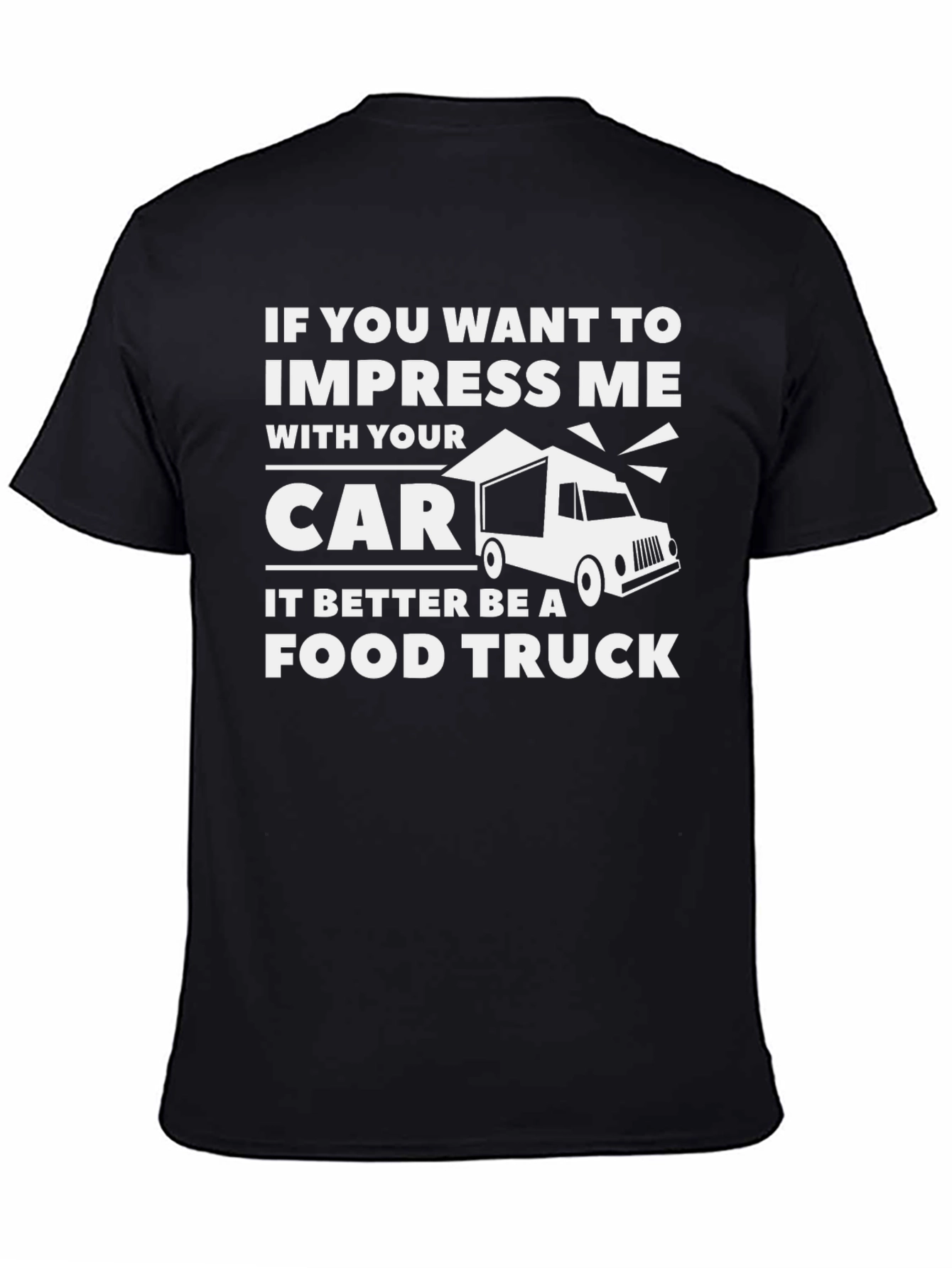 Impress Me With a Food Truck T-Shirt