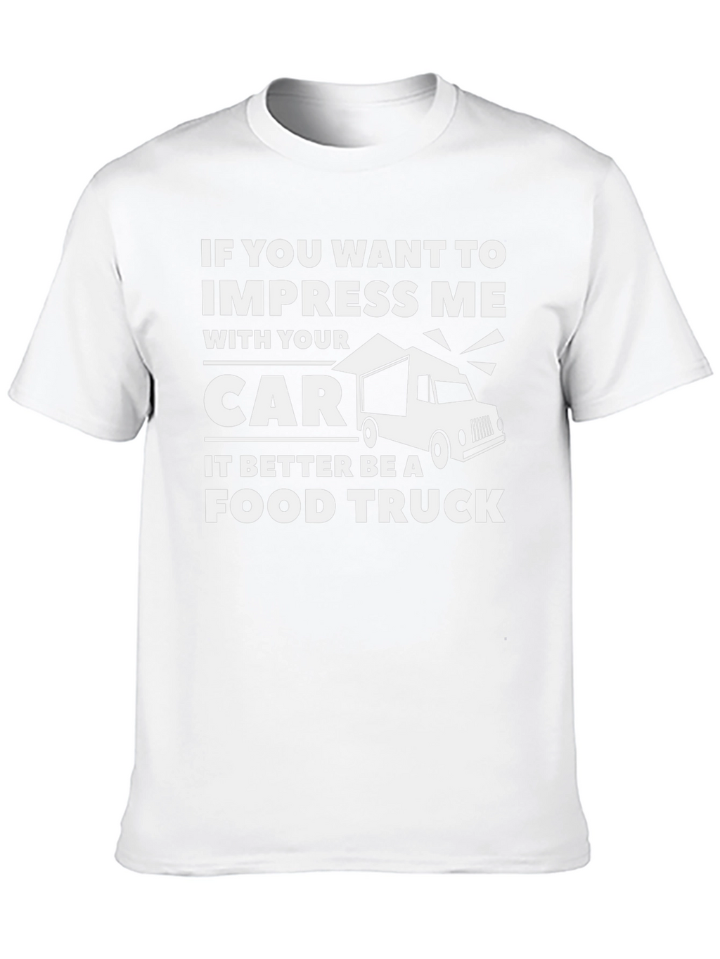 Impress Me With a Food Truck T-Shirt