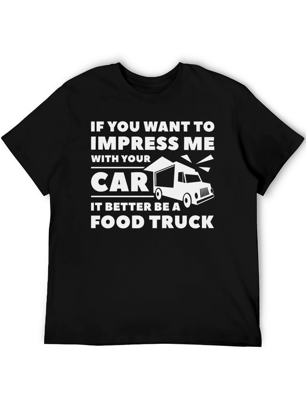 Impress Me With a Food Truck T-Shirt