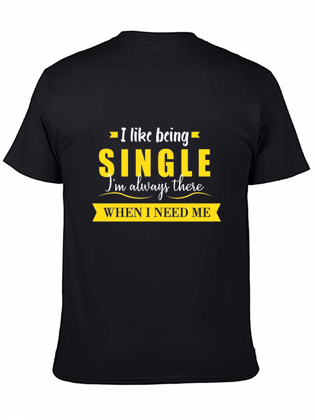 Single and Independent T-Shirt - Sarcastic Humor Tee