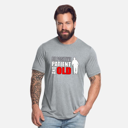 Senior Citizen Humor Be Positive Patient and Old