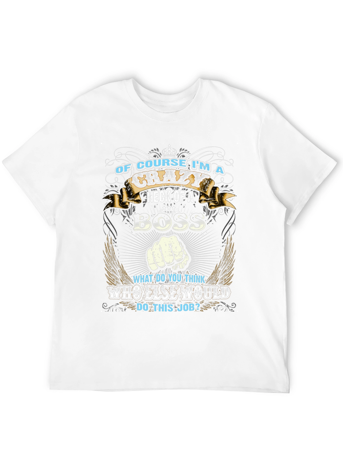 Crazy Boss T-Shirt - Funny Graphic Tee