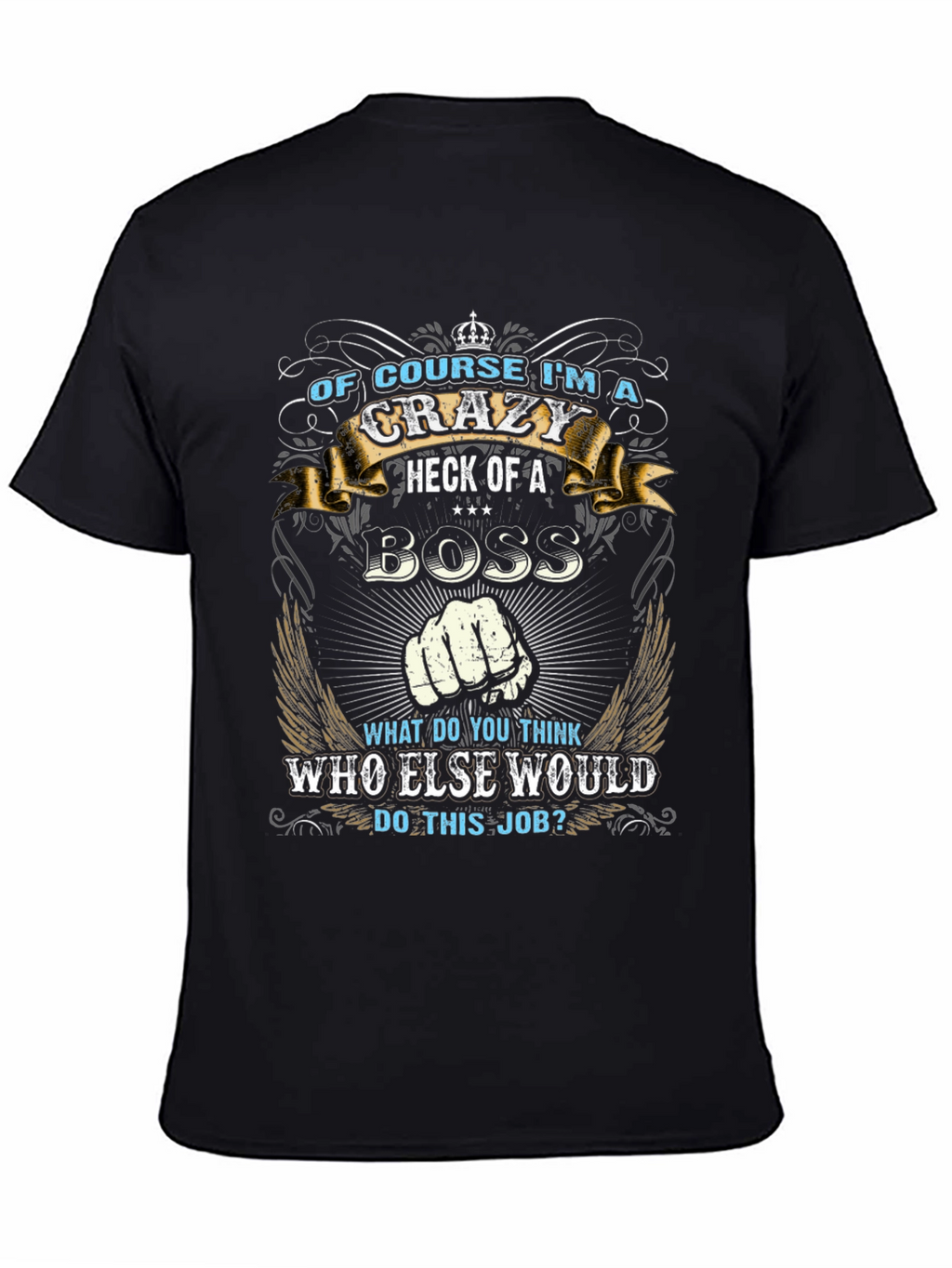 Crazy Boss T-Shirt - Funny Graphic Tee