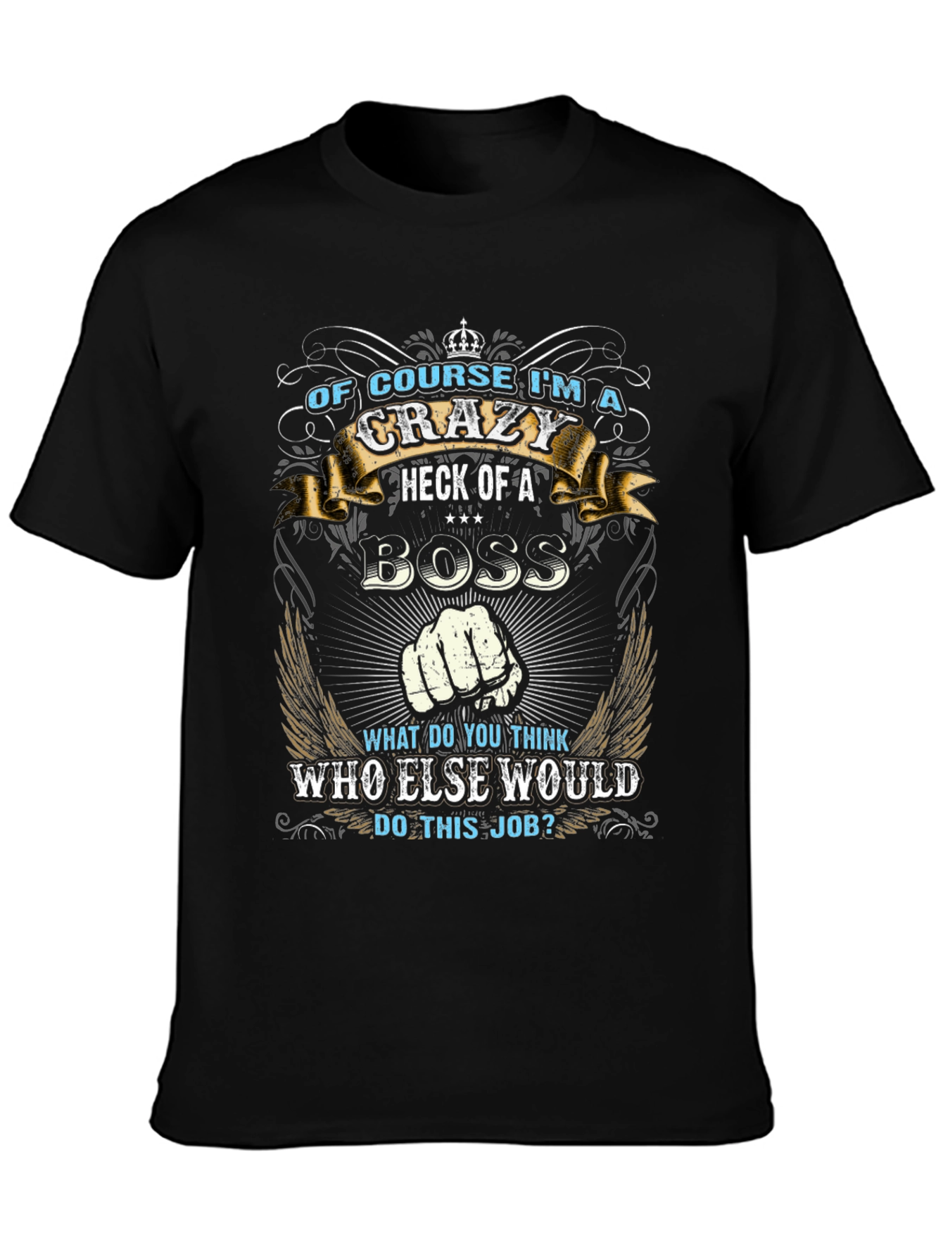 Crazy Boss T-Shirt - Funny Graphic Tee