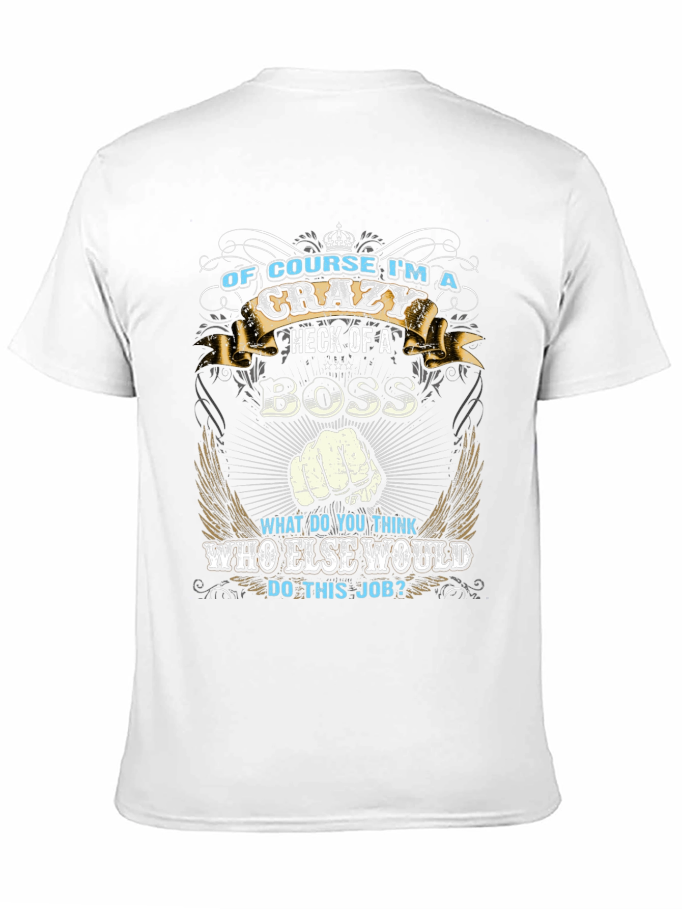 Crazy Boss T-Shirt - Funny Graphic Tee