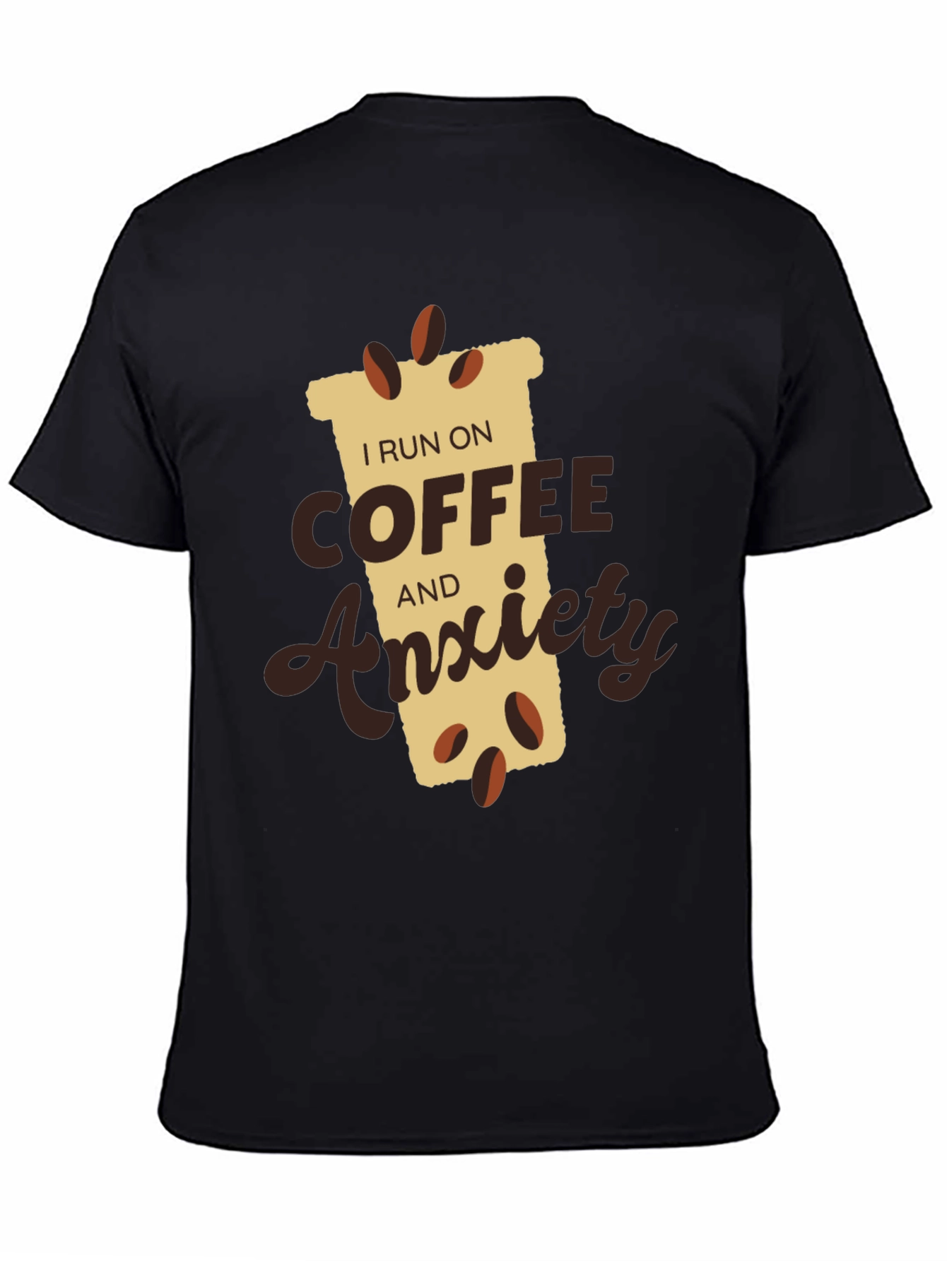 I Run on Coffee and Anxiety T-Shirt - Funny Slogan Tee