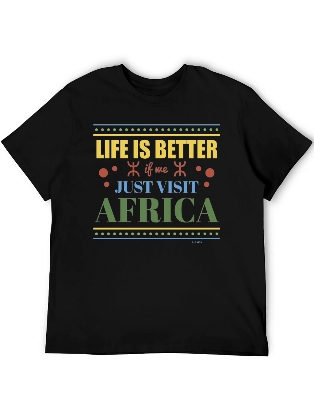 Life is Better in Africa Black T-Shirt