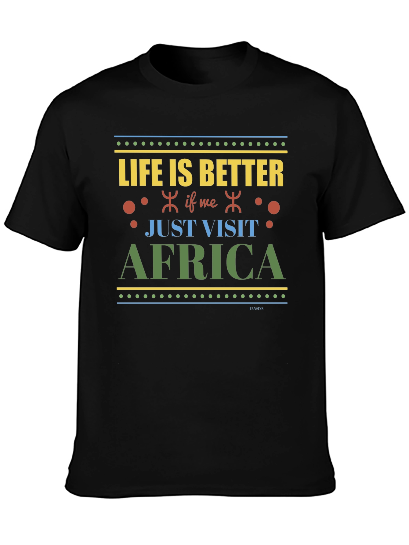 Life is Better in Africa Black T-Shirt