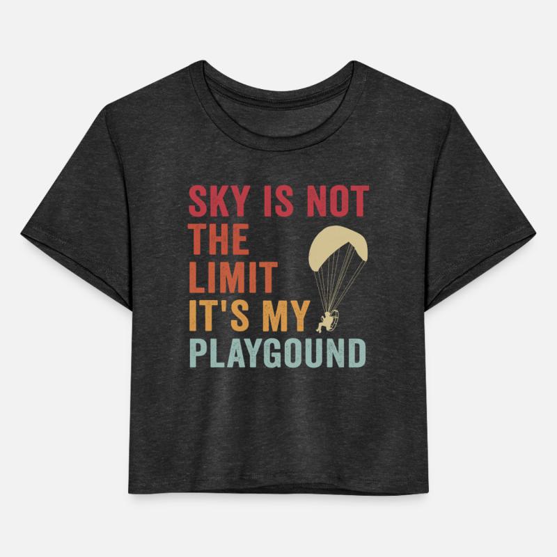 Sky Is Not The Limit It's My Playground
