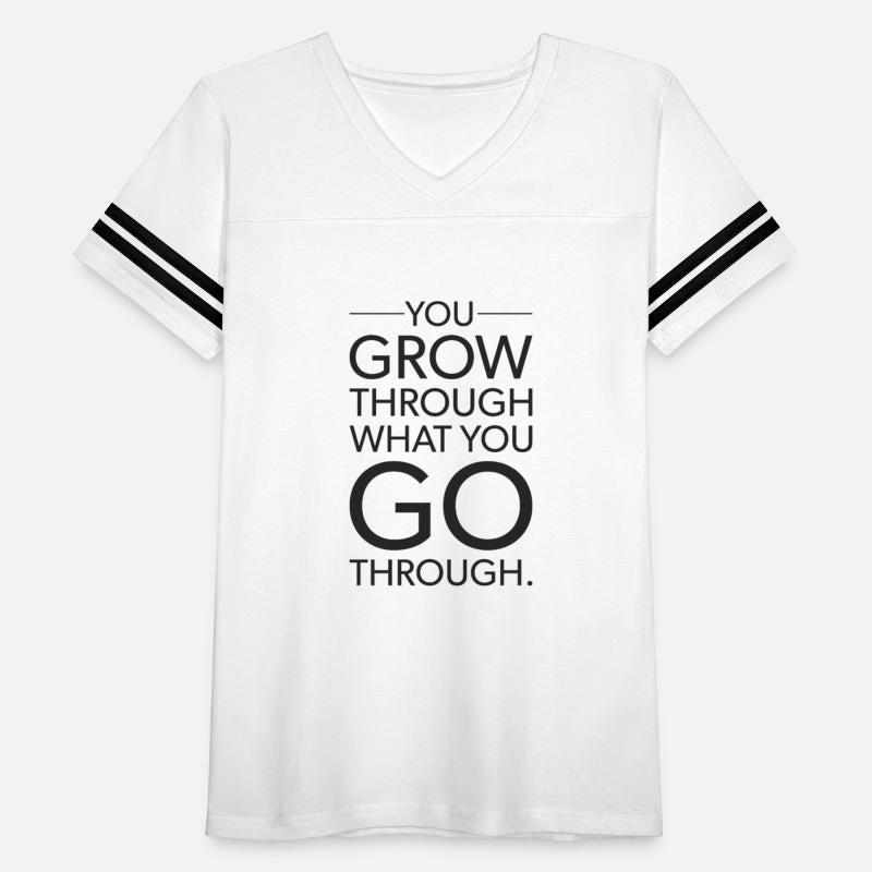 so grow through what you go through