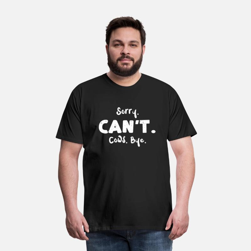 Sorry. Can't. Cows. Bye. - Cow