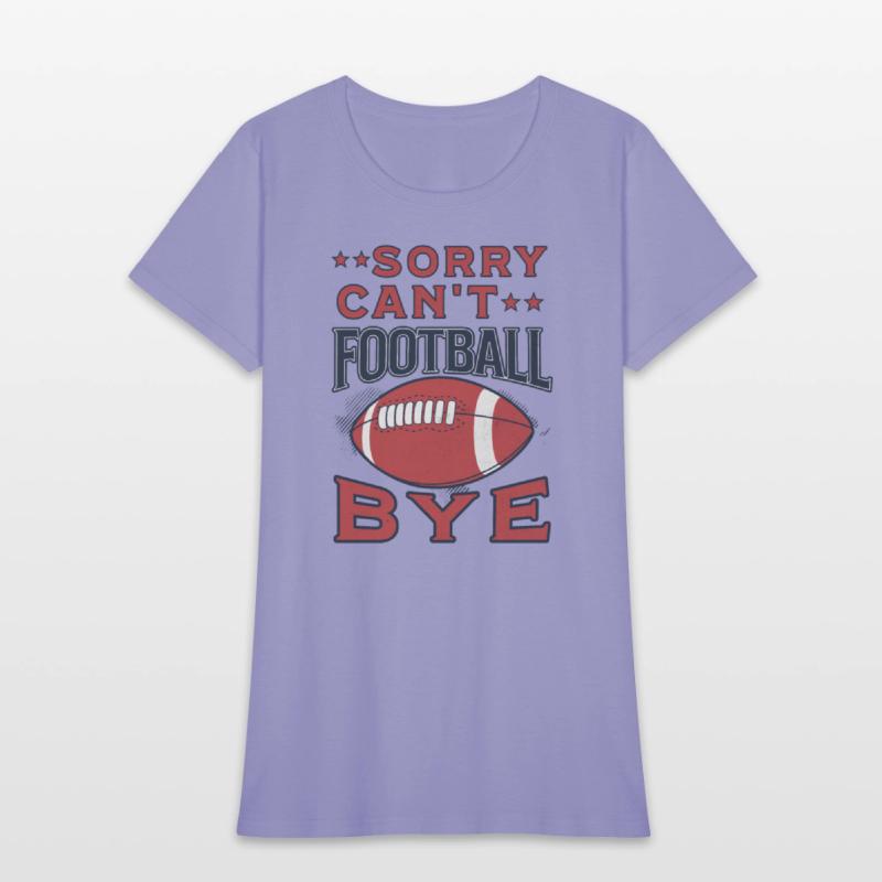 Sorry Can't Football Bye American Football Funny