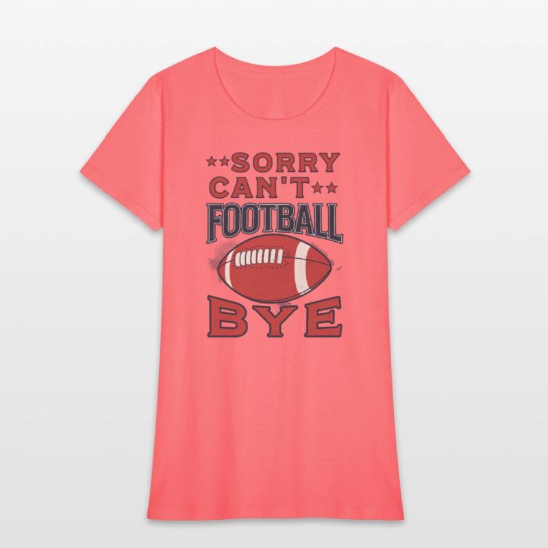 Sorry Can't Football Bye American Football Funny