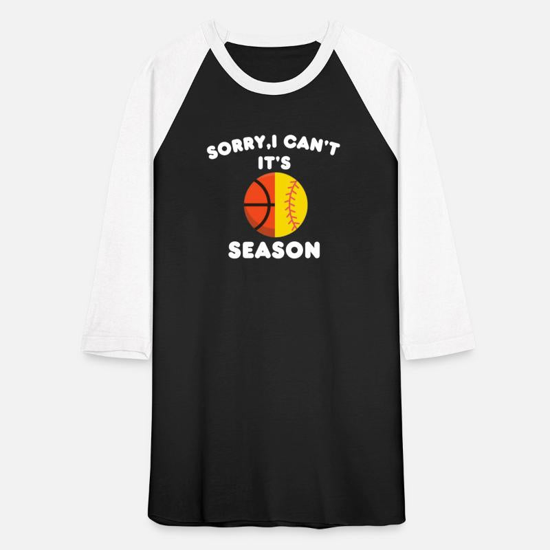 Sorry I Can't It's Basketball And Softball Season