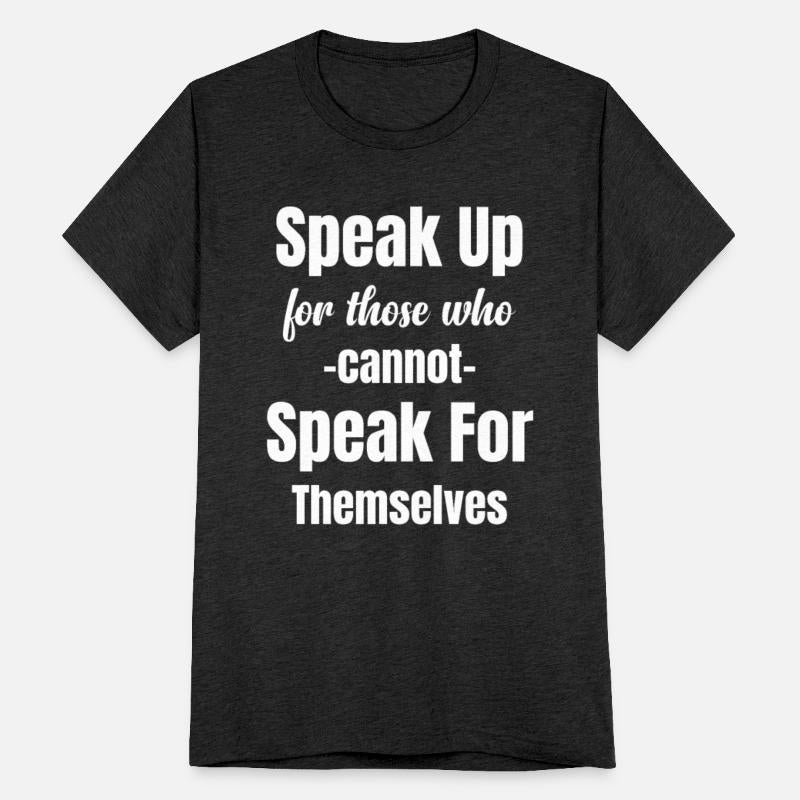 Speak Up For Those Who Cannot Speak For