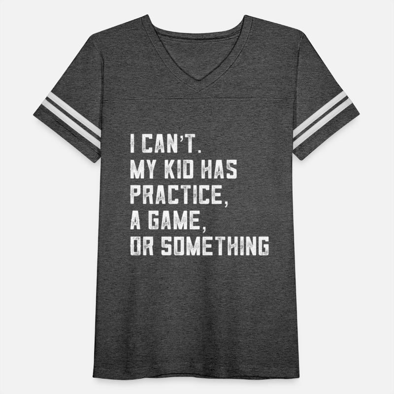 Sports Mom I Can'T My Has Practice A Game Or Somet