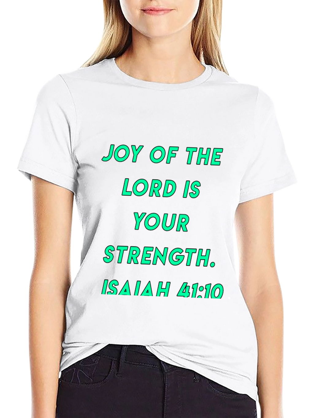 Joy of the Lord T-Shirt - Isaiah 41:10
