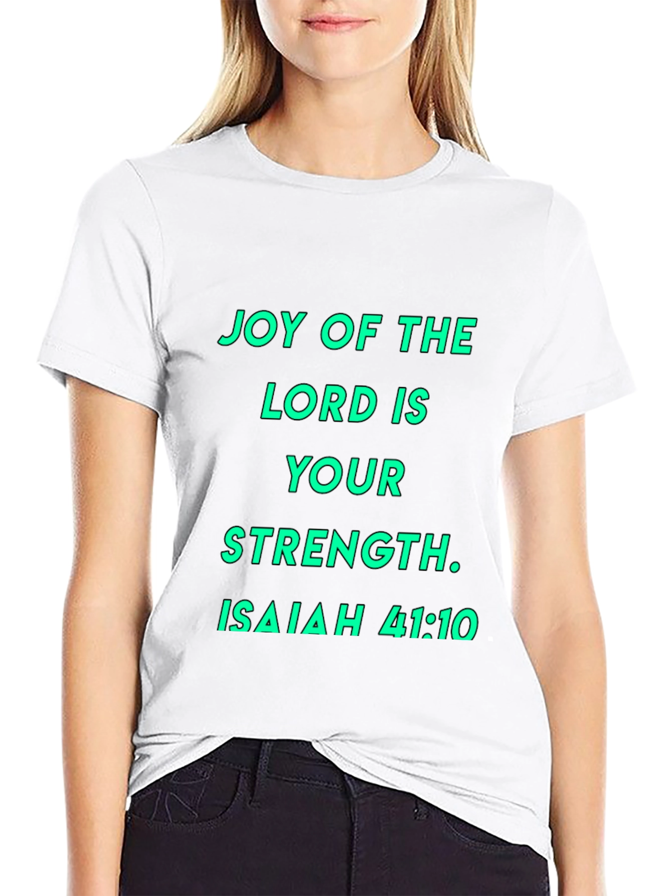 Joy of the Lord T-Shirt - Isaiah 41:10
