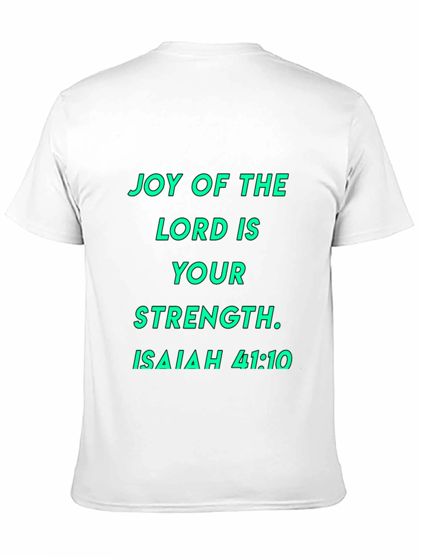 Joy of the Lord T-Shirt - Isaiah 41:10