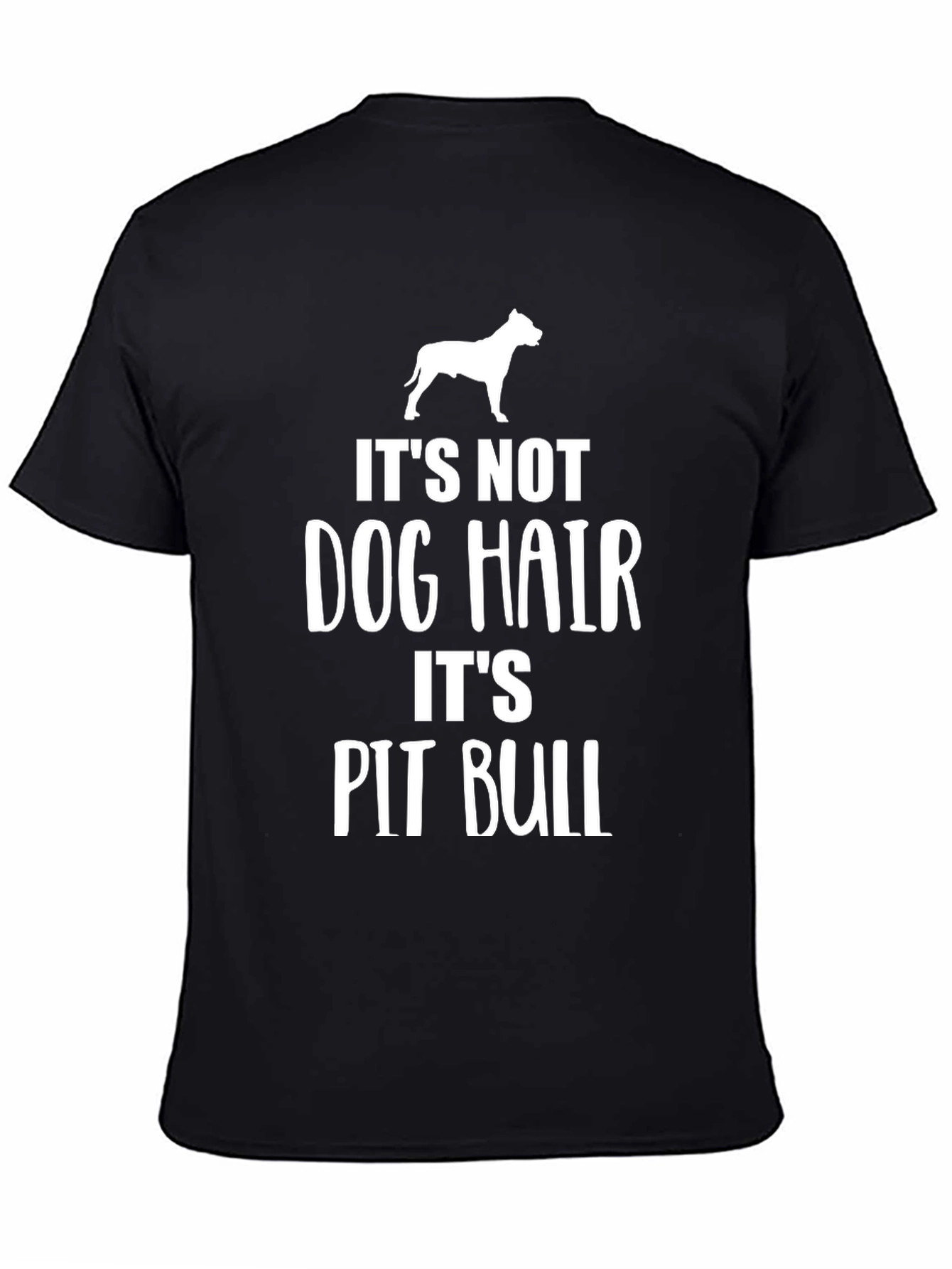 Its Not Dog Hair Its Pit Bull Black T-Shirt