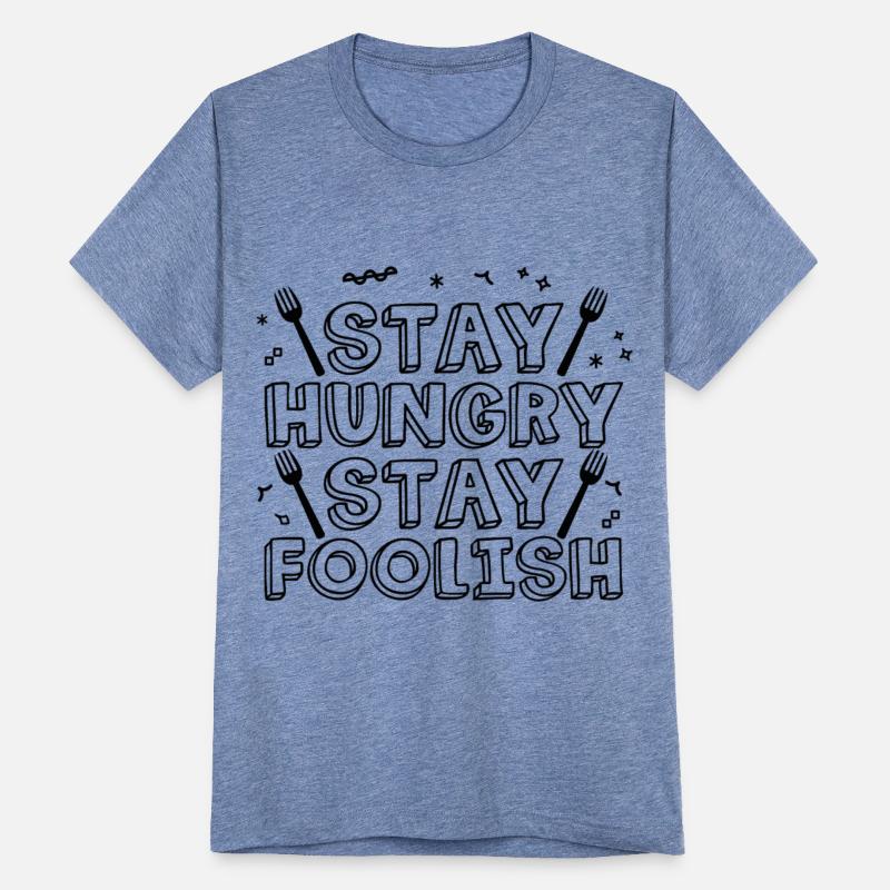 Stay Hungry, Stay Foolish, Funny Saying