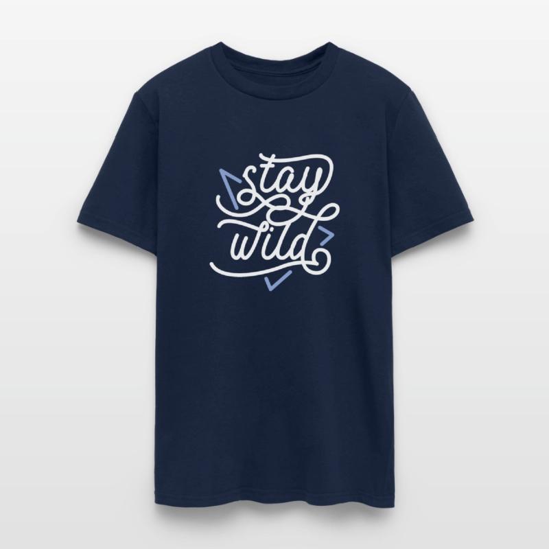 stay wild For T-shirt