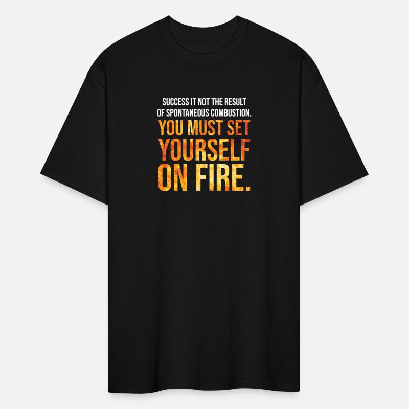 success you must set yourself on fire