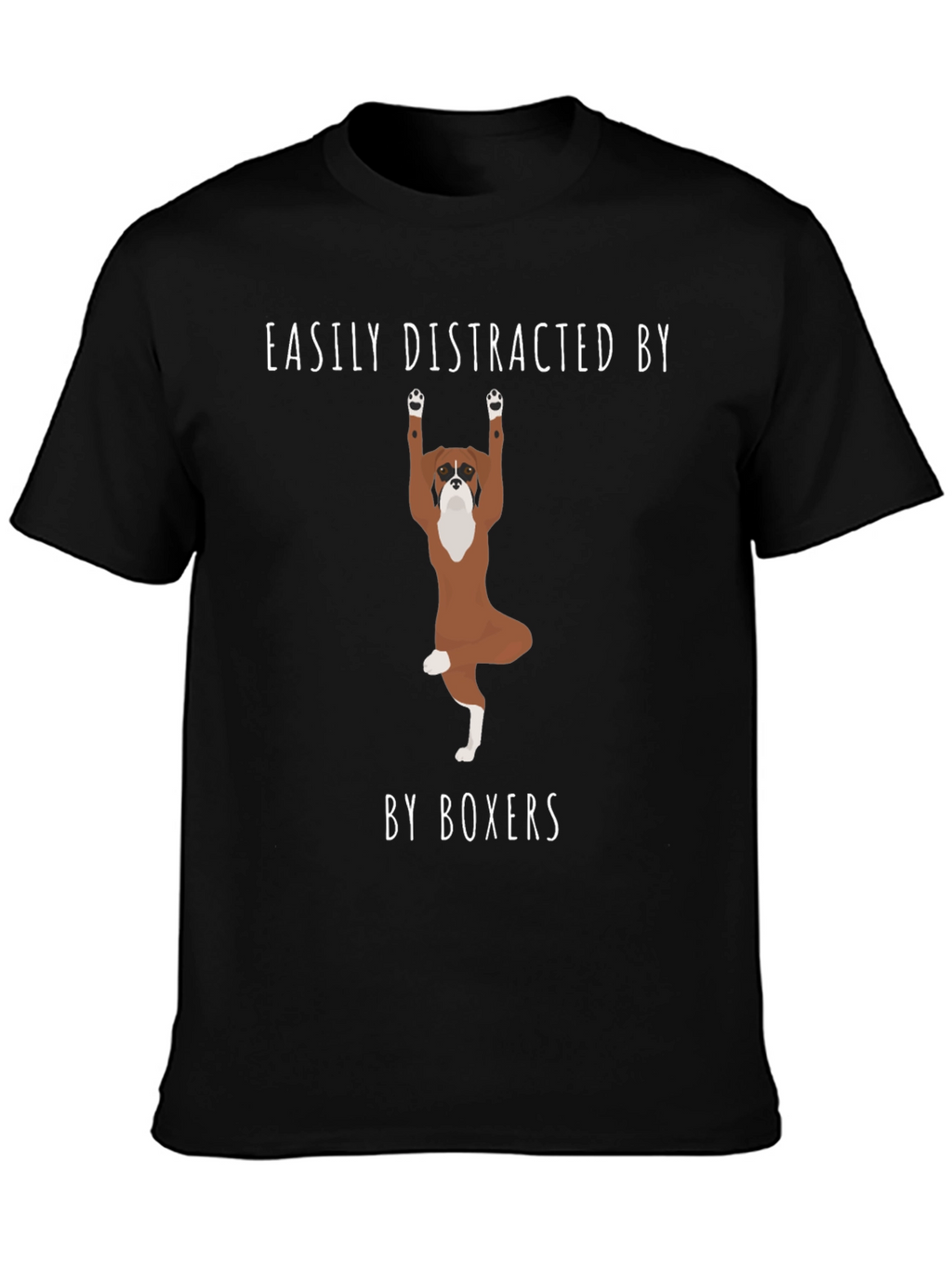 Easily Distracted by Boxers T-Shirt – Funny Boxer Dog Graphic Tee