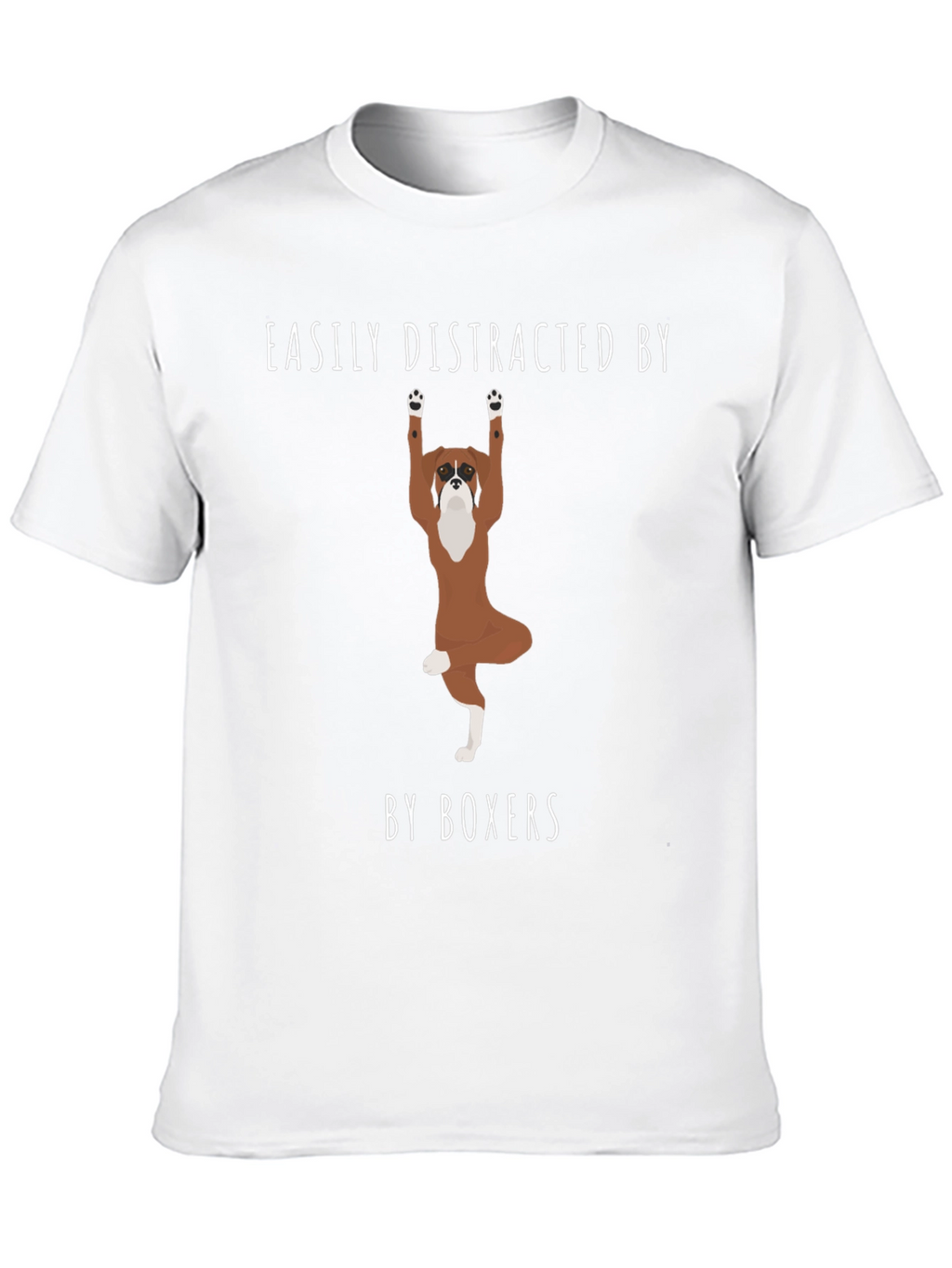 Easily Distracted by Boxers T-Shirt – Funny Boxer Dog Graphic Tee