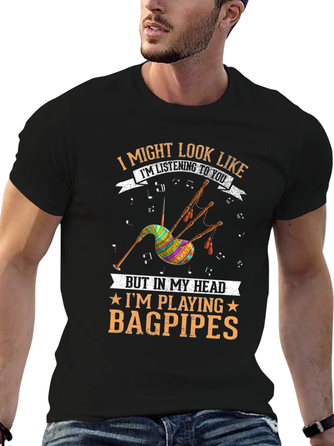 Bagpipes T-Shirt: I Might Look Like Im Listening