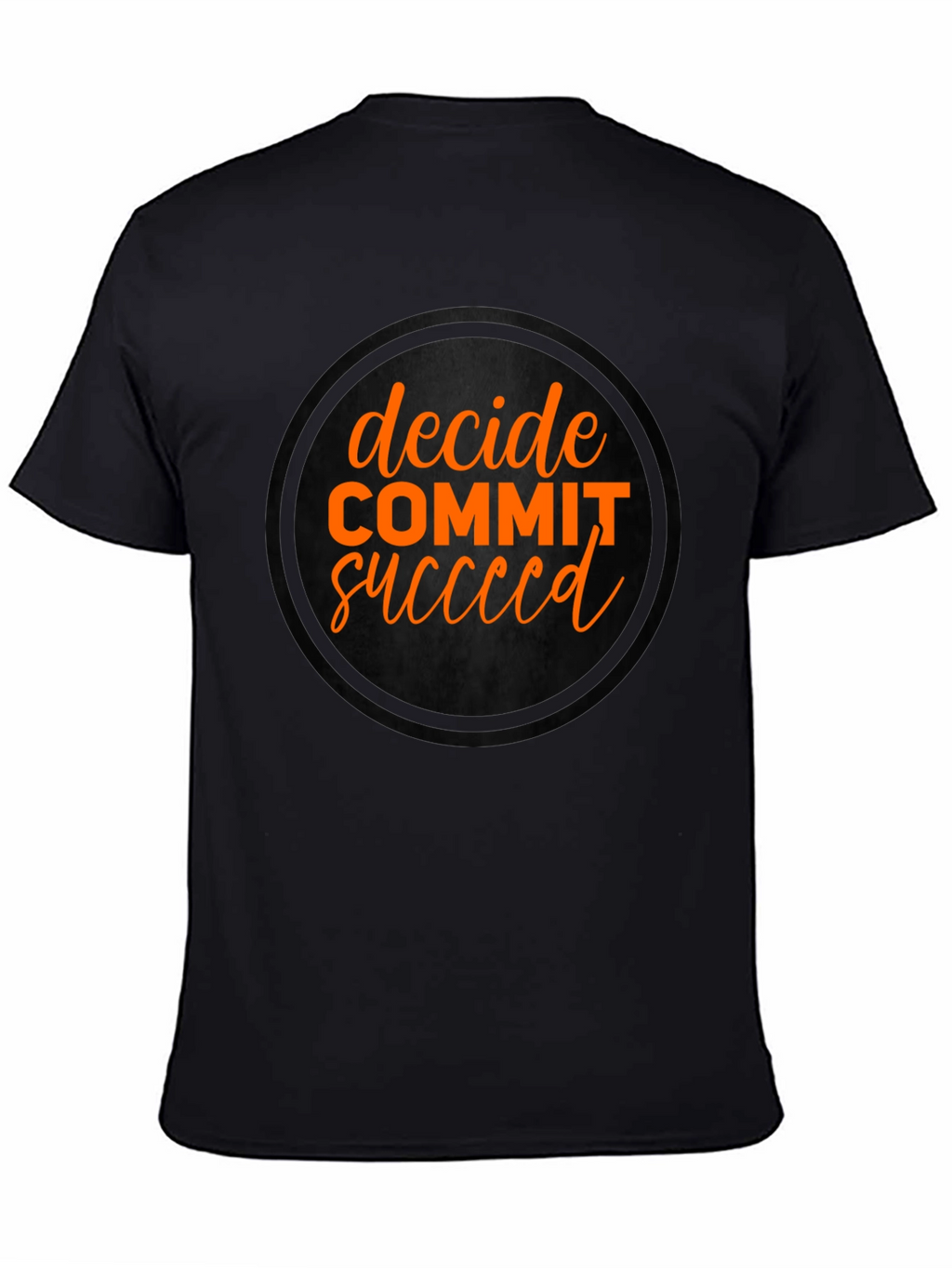 Decide Commit Succeed Black Graphic T-Shirt