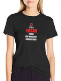 Its An Ehsan Thing You Wouldnt Understand T-Shirt
