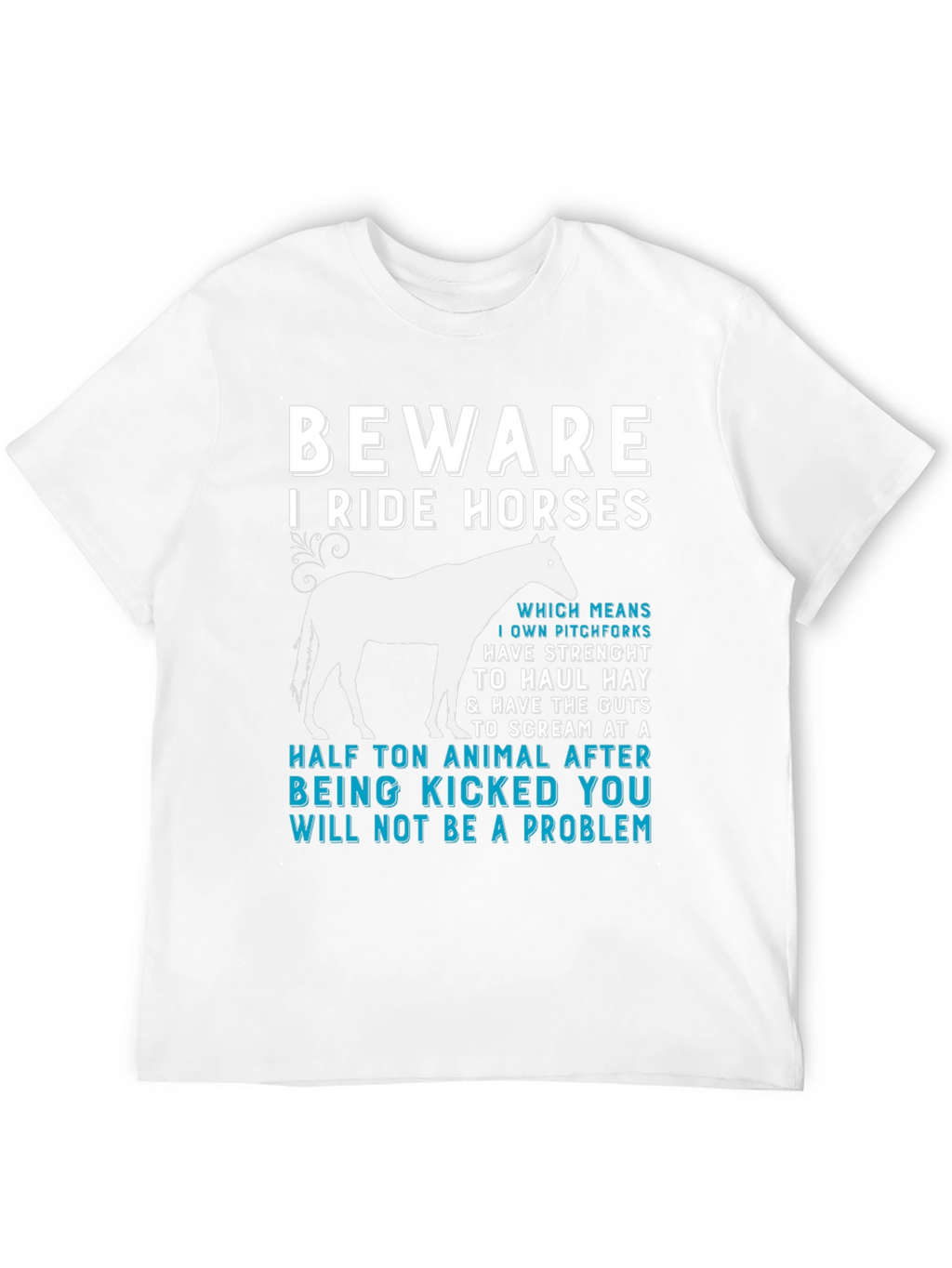Beware I Ride Horses Graphic Tee