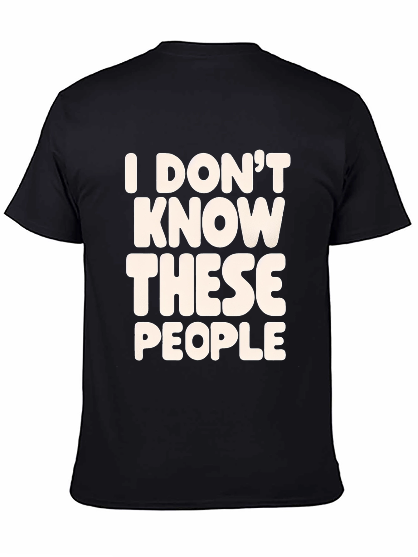 Funny T-Shirt - I Dont Know These People - Black