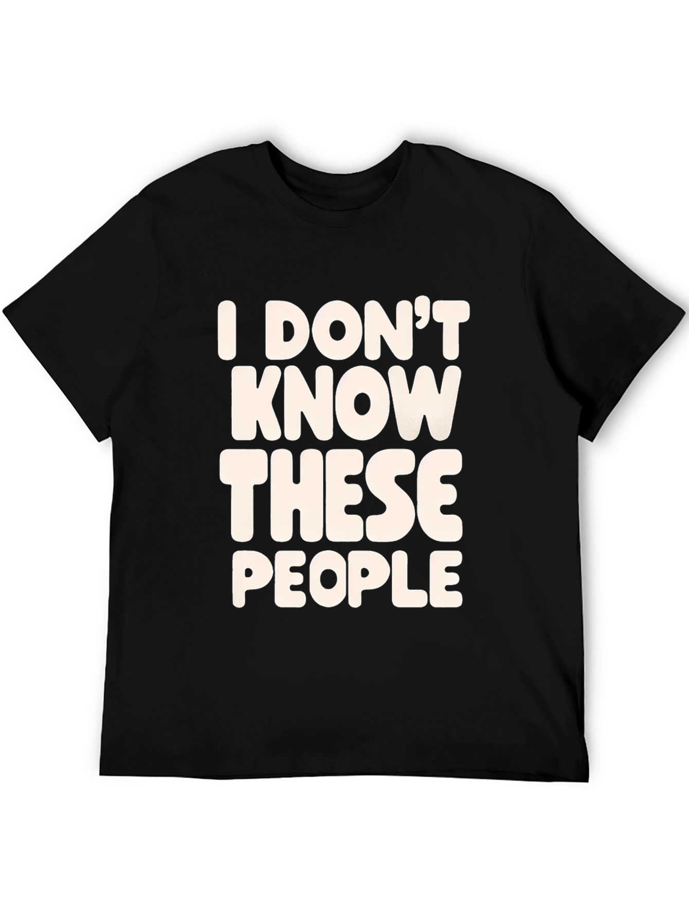 Funny T-Shirt - I Dont Know These People - Black