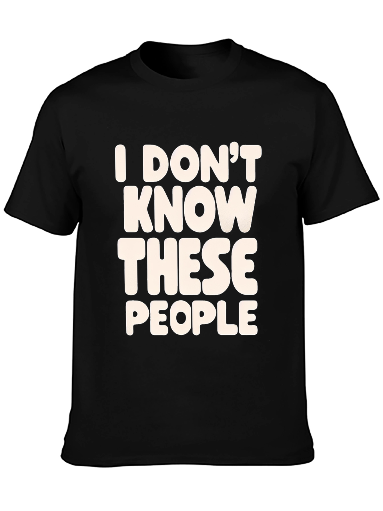 Funny T-Shirt - I Dont Know These People - Black