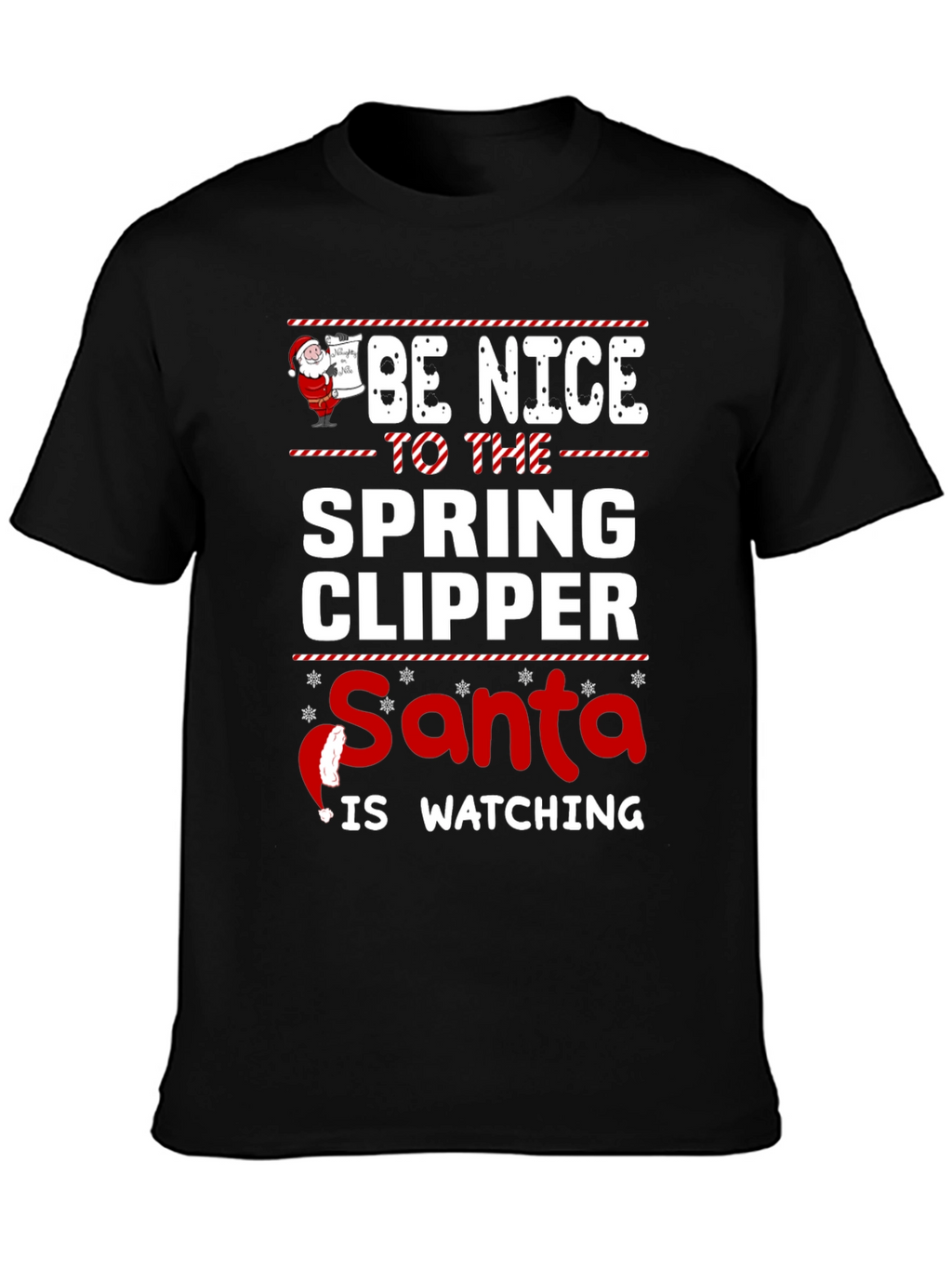 Be Nice to the Spring Clipper Santa T-Shirt