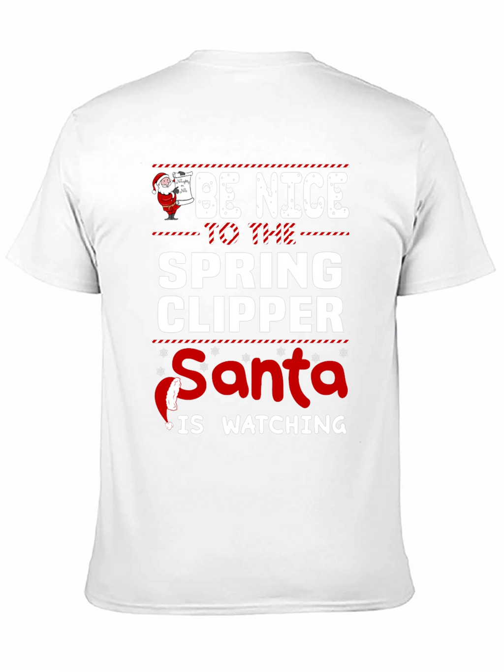 Be Nice to the Spring Clipper Santa T-Shirt