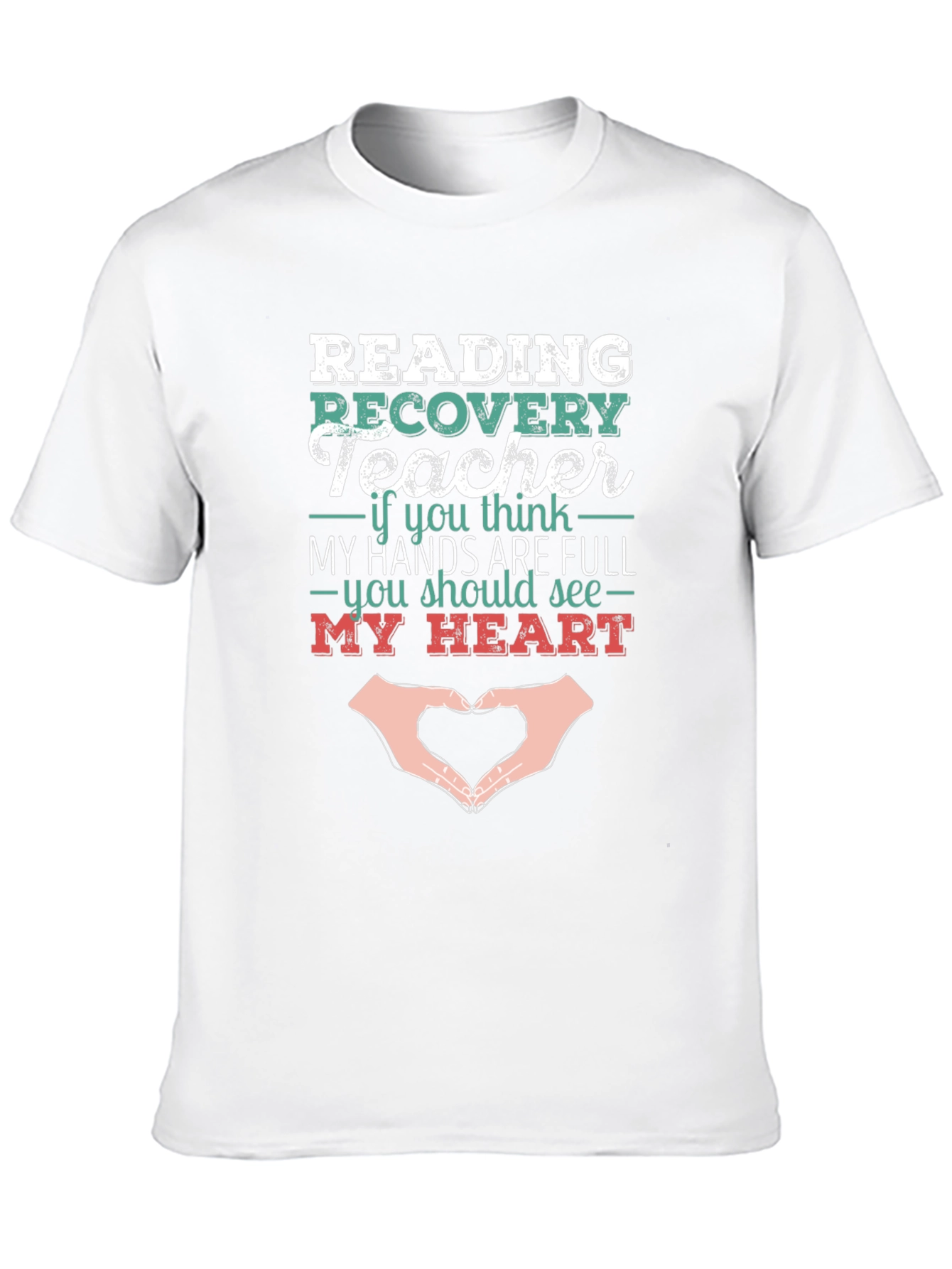 Reading Recovery Teacher Heart Hands T-Shirt