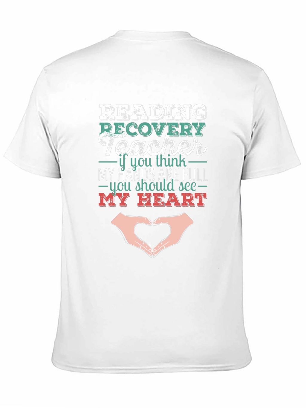 Reading Recovery Teacher Heart Hands T-Shirt
