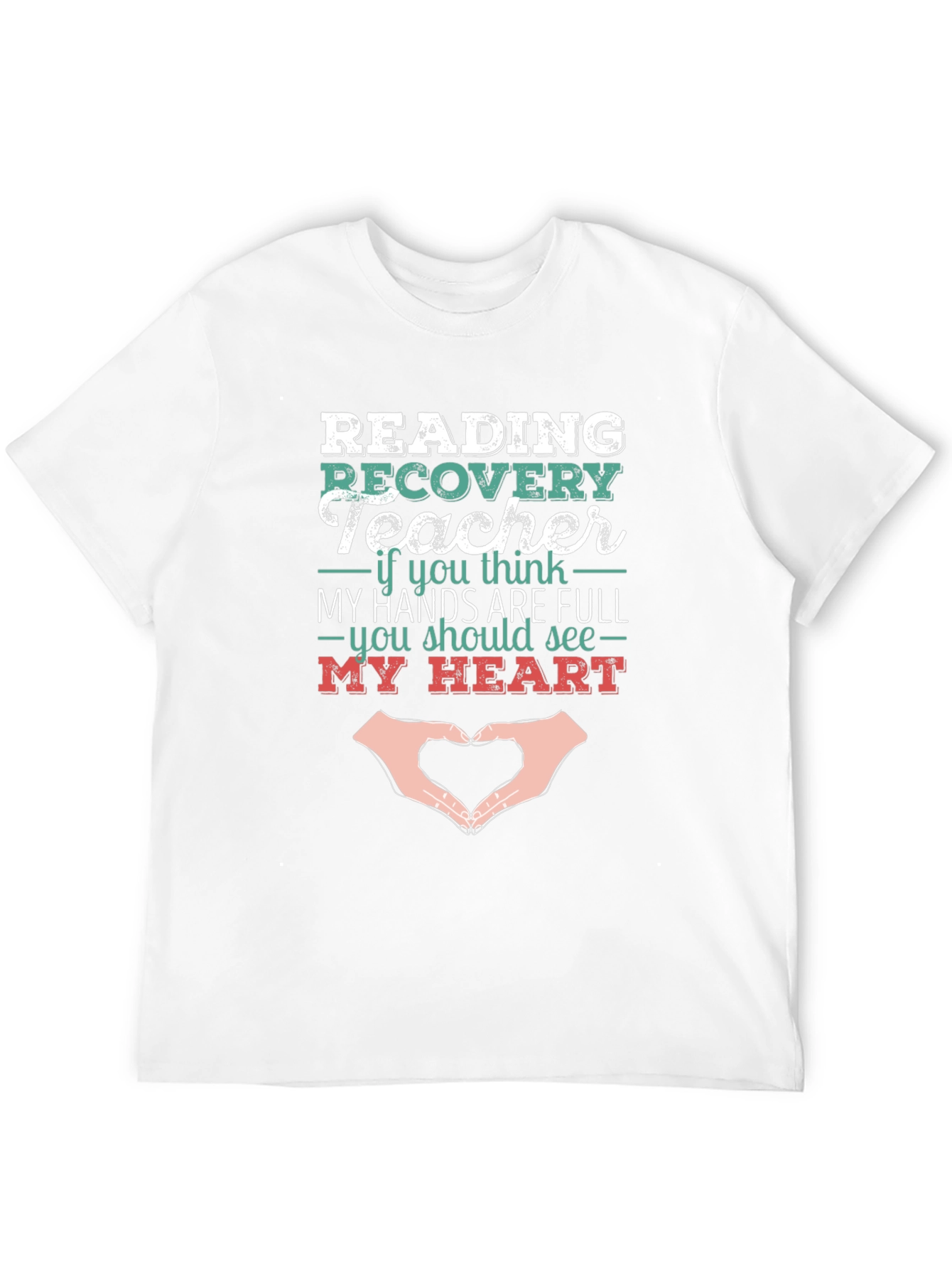 Reading Recovery Teacher Heart Hands T-Shirt