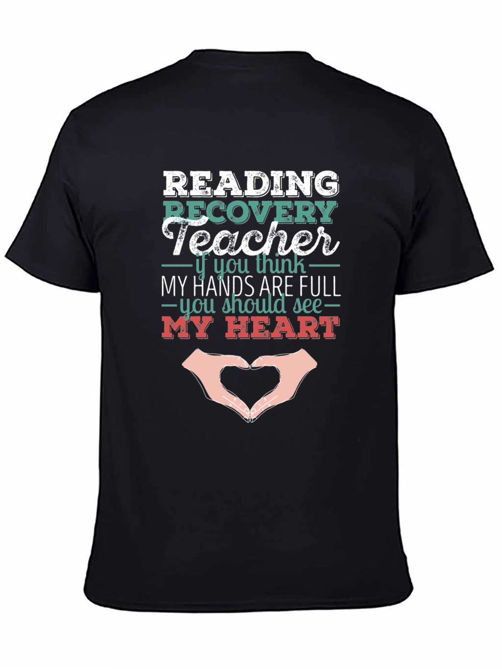 Reading Recovery Teacher Heart Hands T-Shirt