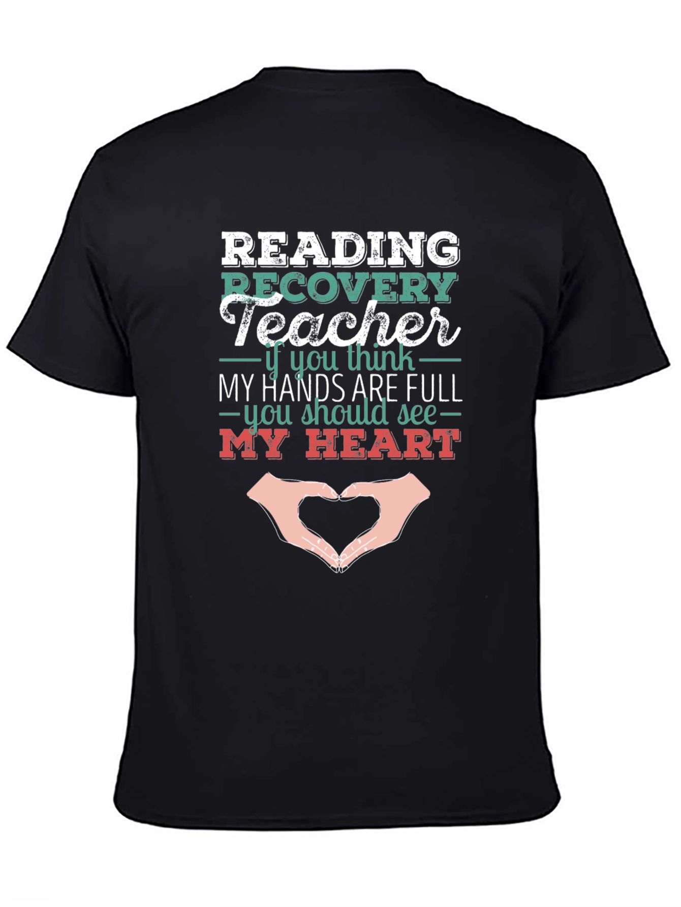 Reading Recovery Teacher Heart Hands T-Shirt