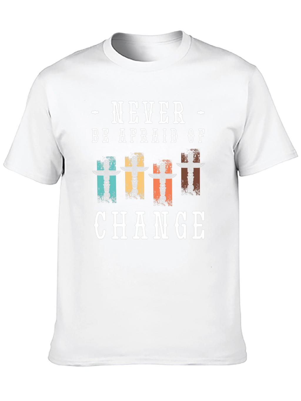 Never Be Afraid Of Change T-Shirt