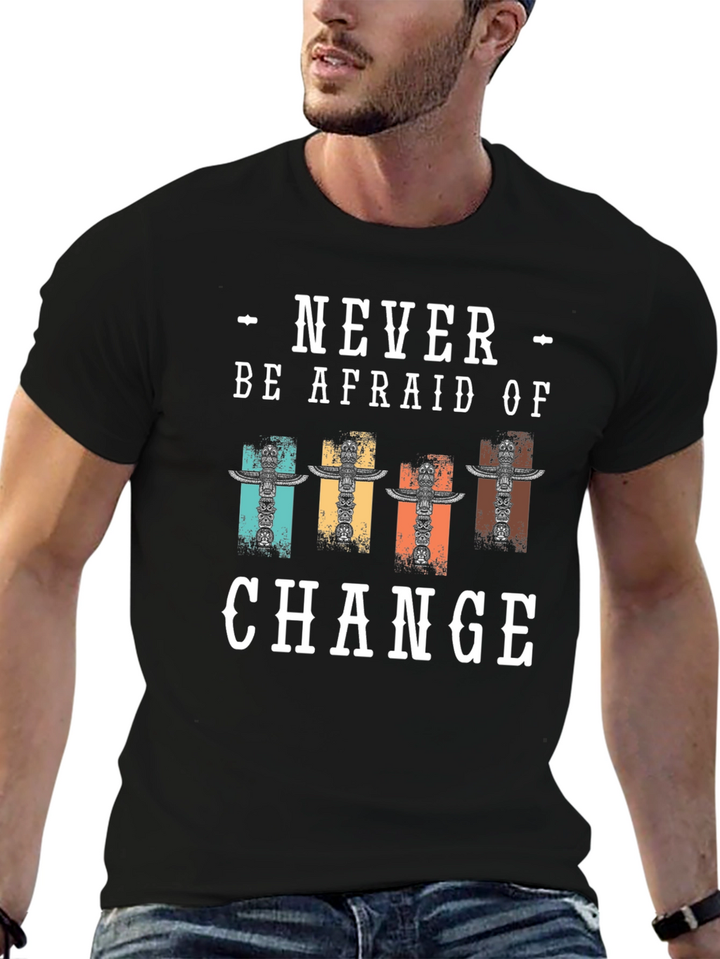 Never Be Afraid Of Change T-Shirt