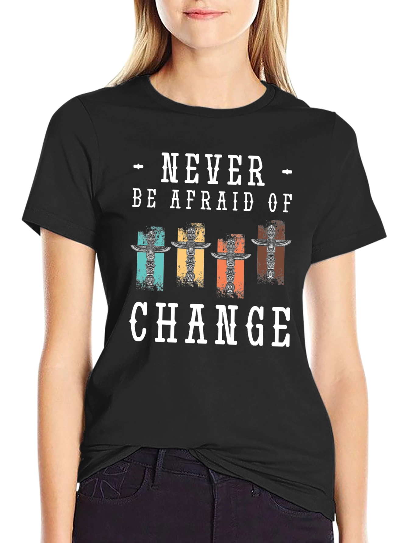 Never Be Afraid Of Change T-Shirt
