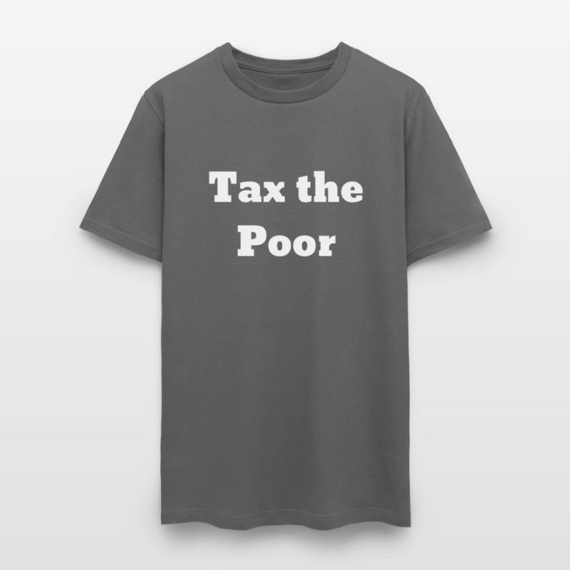 Tax The Poor
