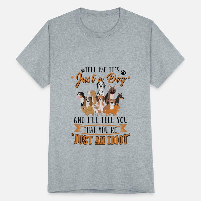 Tell Me It's Just A Dog I'll Tell You That You're