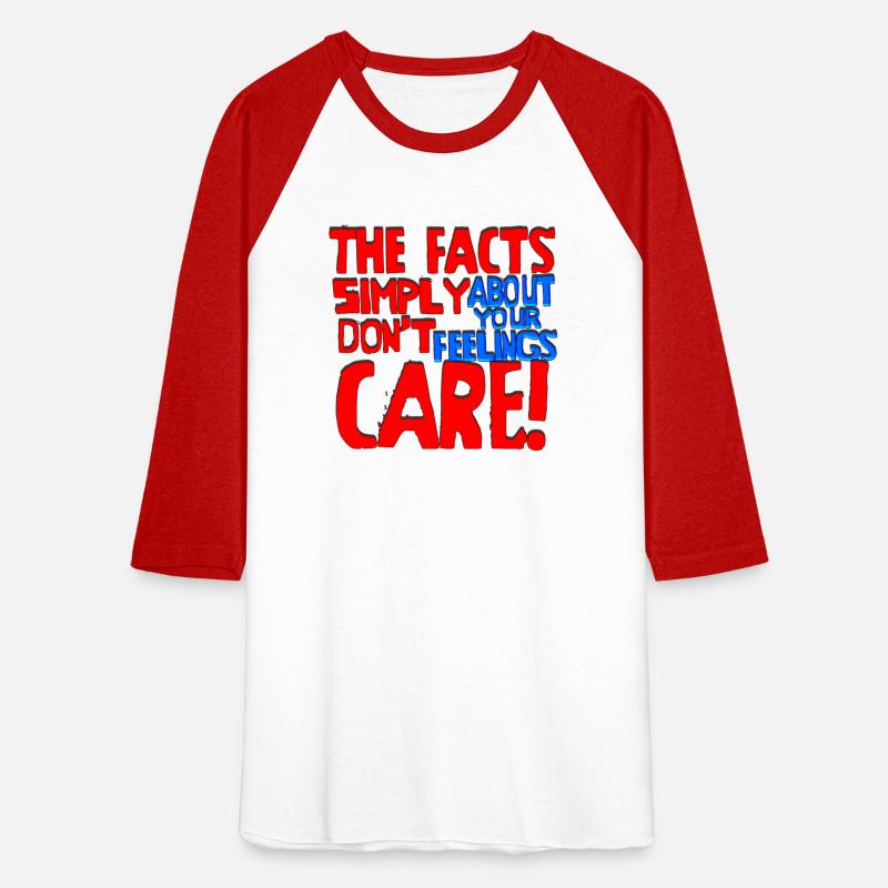 The Facts Simply Don't Care About Your Feelings!