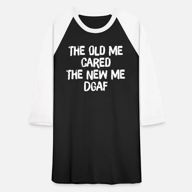 The Old Me Cared The New Me DGAF